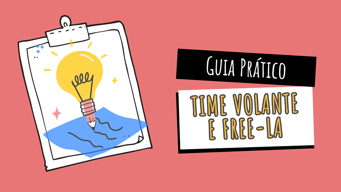 Guia Prático para experimentar o Time Volante e Free-LA!