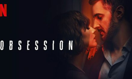 Obsession – Netflix Series Review