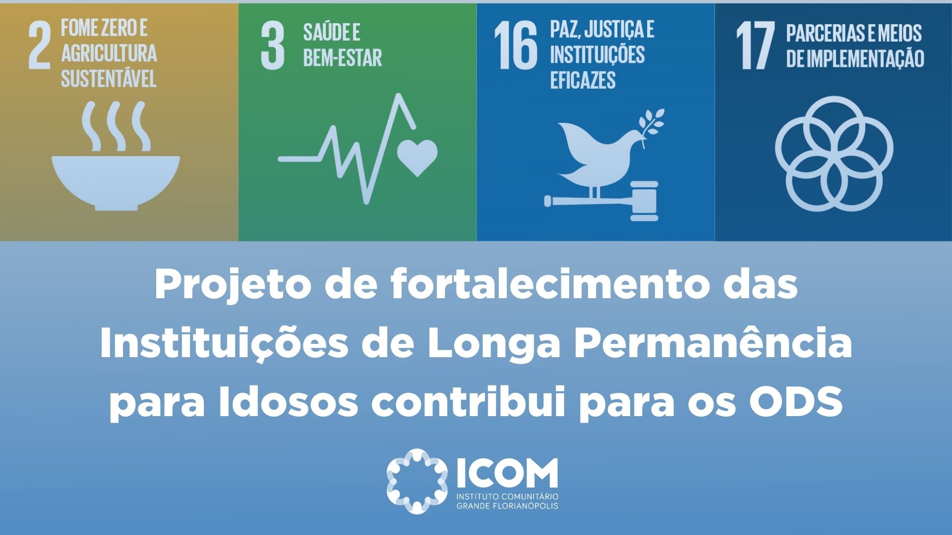 Projeto de fortalecimento de Instituições de Longa Permanência para Idosos contribui para os ODS