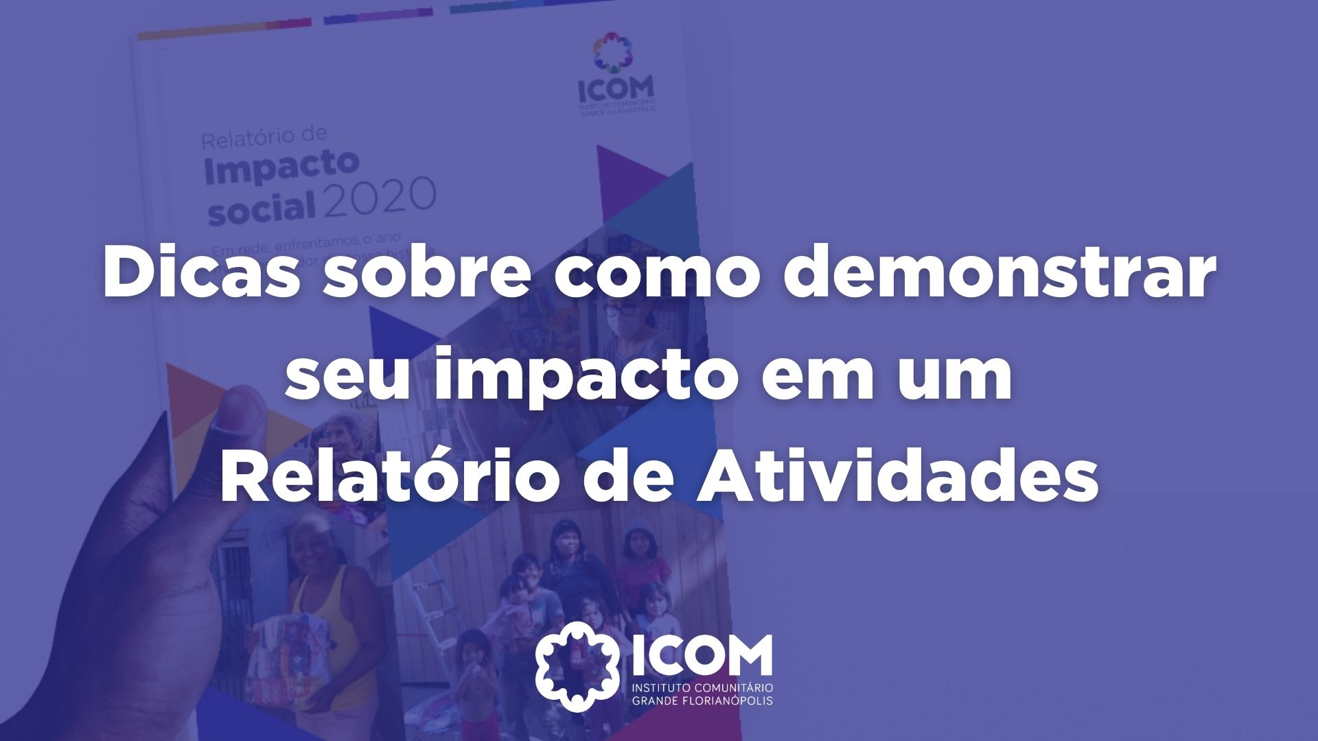 Dicas sobre como demonstrar seu impacto em um Relatório de Atividades