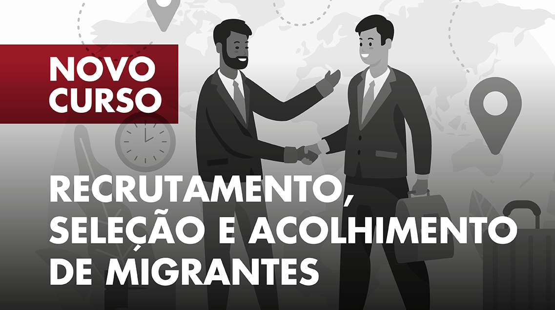 “Recrutamento, Seleção e Acolhimento de Migrantes”: novo curso iFOR