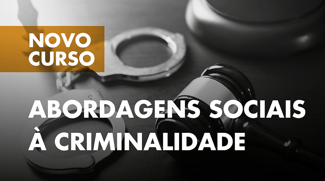 “Abordagens Sociais à Criminalidade" é um dos novos cursos do IFOR