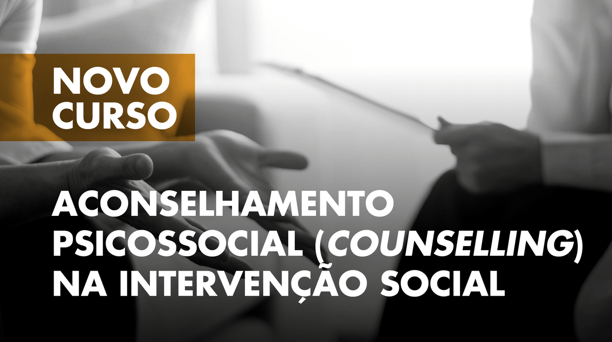 “Aconselhamento Psicossocial (Counselling) na Intervenção Social” é