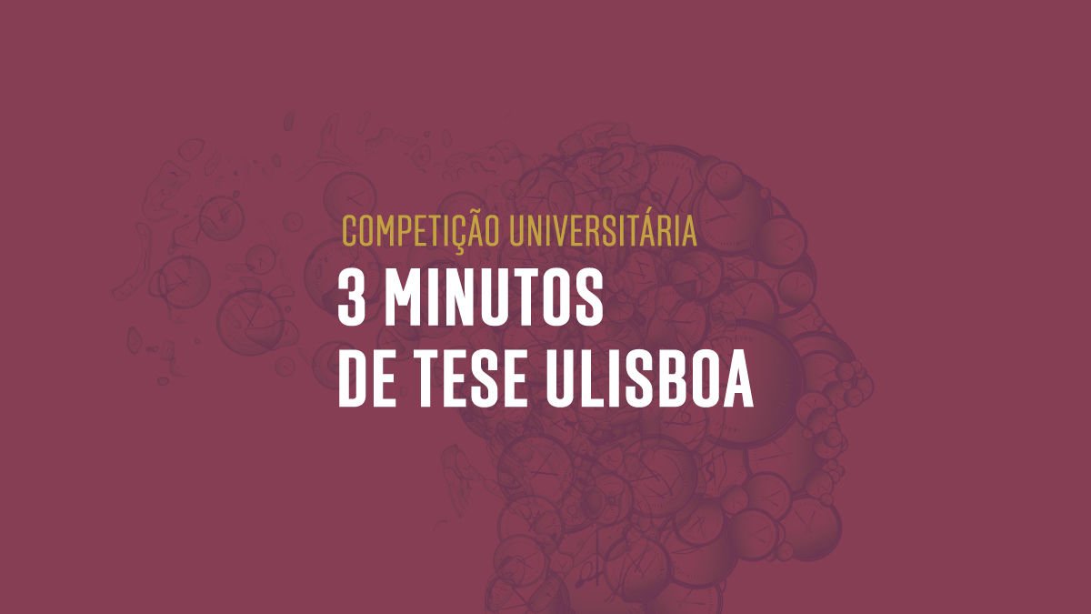 3 Minutos de Tese – Universidade de Lisboa