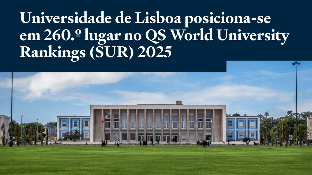 Universidade de Lisboa posiciona-se em 260.º lugar no QS World University Rankings (SUR) 2025