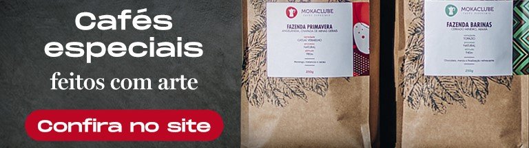 Clique e acesse os cafés especiais para análise sensorial do Moka.