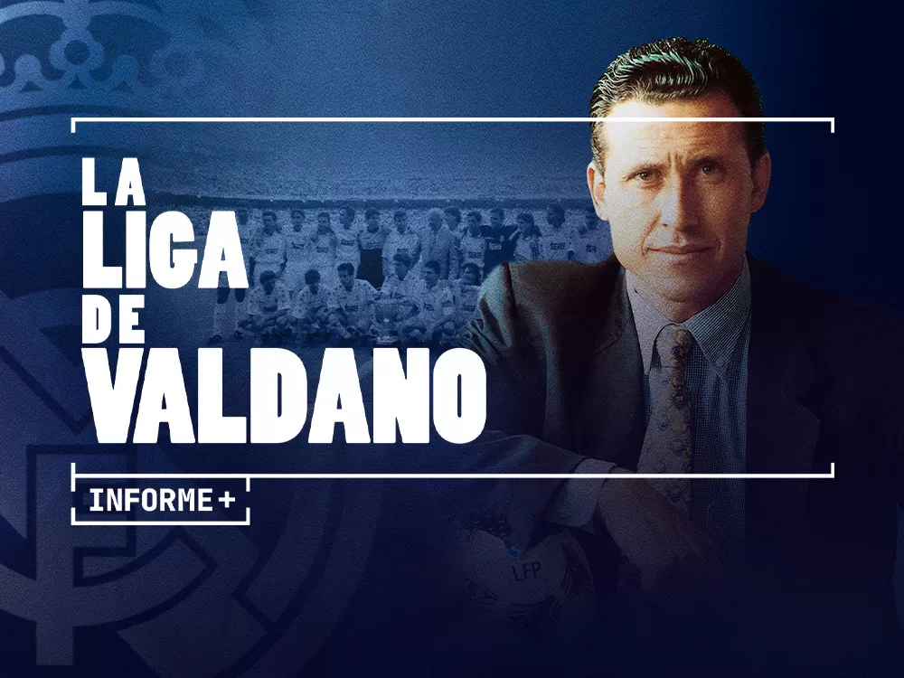 Informe Plus+. La Liga de Valdano, en Movistar Plus+