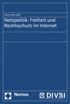 Hans Peter Bull - Netzpolitik: Freiheit und Rechtsschutz im Internet