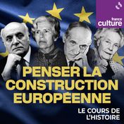 Penser la construction européenne avec Altiero Spinelli, Ursula Hirschmann, José Ortega y Gasset, Louise Weiss et bien d'autres encore