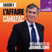 L'affaire cahuzac, mécaniques du journalisme, france culture