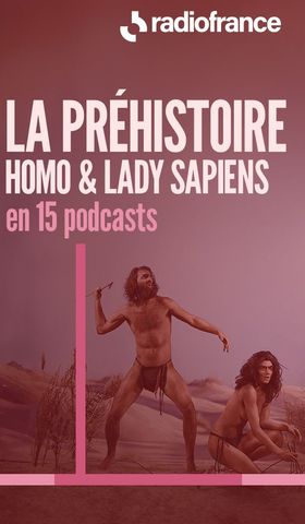 La préhistoire en 15 podcasts, vertical def