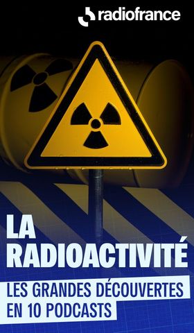 La radioactivité en 10 podcasts - Vertical