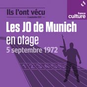 Ils l'ont vécu : 5 septembre 1972, les JO de Munich pris en otage, un podcast en 4 épisodes de Michel Pomarède et Charlotte Roux