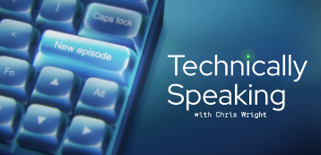 Technically Speaking with Chris Wright