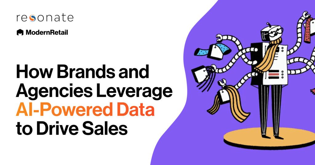 Featured in ModernRetail: How brands and agencies leverage AI-powered data to drive sales