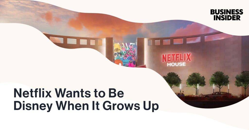 Featured in Business Insider:Netflix wants to be Disney when it grows up