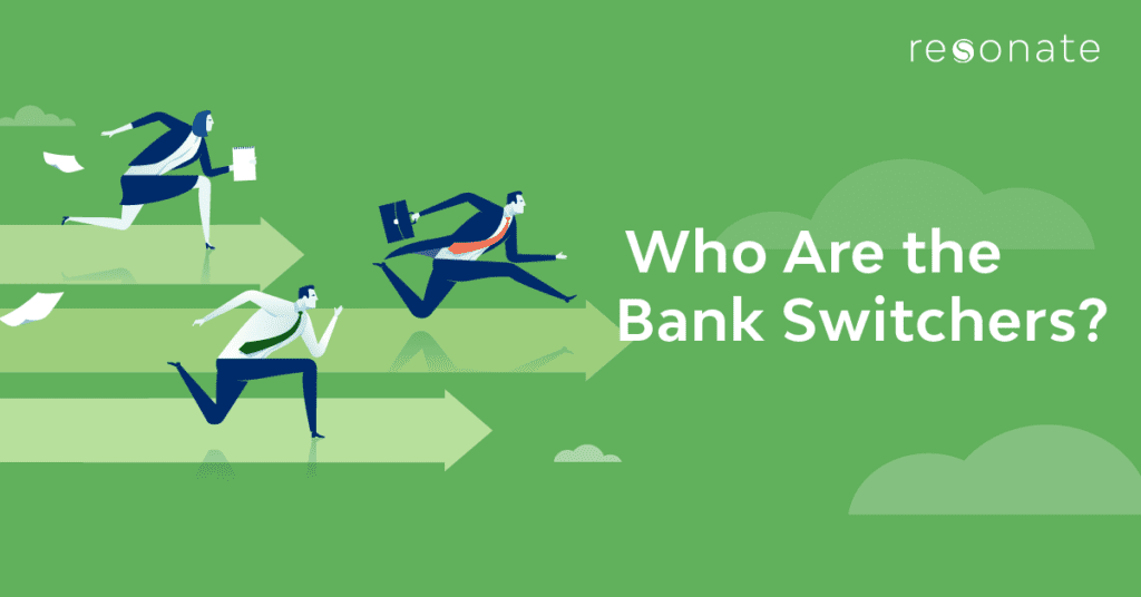 [Infographic] Get to Know 44 Million Bank Switchers