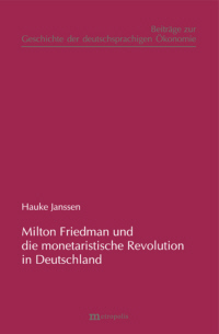 Milton Friedman und die "monetaristische Revolution" in Deutschland