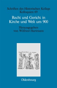 Recht und Gericht in Kirche und Welt um 900