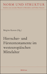 Herrscher- und Fürstentestamente im westeuropäischen Mittelalter