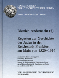 Regesten zur Geschichte der Juden in der Reichsstadt Frankfurt am Main von 1520 - 1616