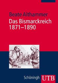 Das Bismarckreich 1871-1890