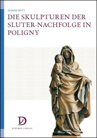 Die Skulpturen der Sluter-Nachfolge in Poligny