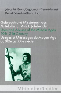 Gebrauch und Missbrauch des Mittelalters, 19.-21.Jahrhundert