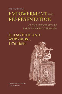 Empowerment and Representation at the University in Early Modern Germany: Helmstedt and Würzburg, 1576-1634