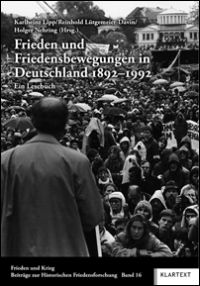 Frieden und Friedensbewegungen in Deutschland 1892-1992