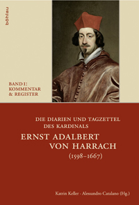 Die Diarien und Tagzettel des Kardinals Ernst Adalbert von Harrach (1598 - 1667)