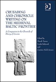 Crusading and Chronicle Writing on the Medieval Baltic Frontier