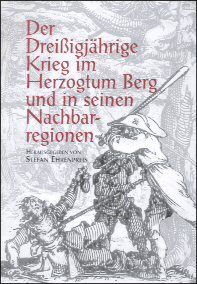 Der Dreißigjährige Krieg im Herzogtum Berg und in seinen Nachbarregionen