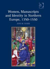 Women, Manuscripts and Identity in Northern Europe, 1350-1550