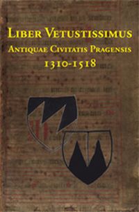 Liber vetustissimus antiquae civitatis Pragensis 1310-1518