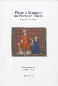 Pierre le Mangeur ou Pierre de Troyes, maître du XIIe siècle