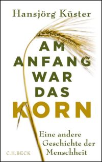 Am Anfang war das Korn