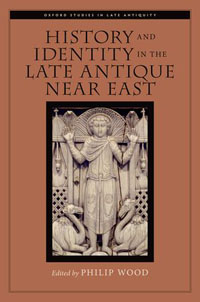 History and Identity in the Late Antique Near East