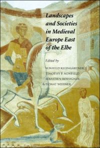 Landscapes and Societies in Medieval Europe East of the Elbe