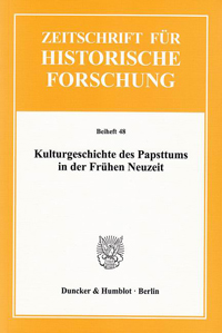 Kulturgeschichte des Papsttums in der Frühen Neuzeit