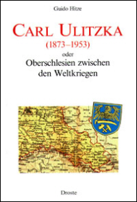 Carl Ulitzka (1873-1953) oder Oberschlesien zwischen den Kriegen