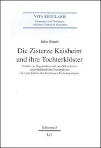 Die Zisterze Kaisheim und ihre Tochterklöster