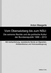 Vom Obersalzberg bis zum NSU: Die extreme Rechte und die politische Kultur der Bundesrepublik 1988 - 2013