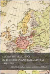 Secret Intelligence in the European States System, 1918-1989