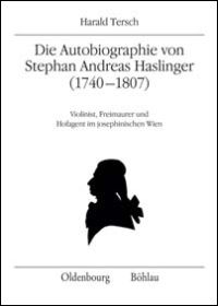 Die Autobiographie von Stephan Andreas Haslinger (1740-1807)