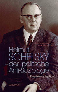 Helmut Schelsky - der politische Anti-Soziologe