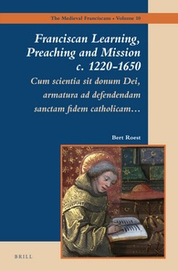 Franciscan Learning, Preaching and Mission c. 1220-1650