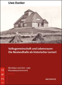 Volksgemeinschaft und Lebensraum: Die Neulandhalle als historischer Lernort