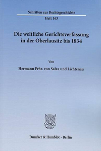 Die weltliche Gerichtsverfassung in der Oberlausitz bis 1834