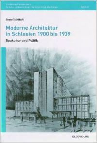 Moderne Architektur in Schlesien 1900 bis 1939